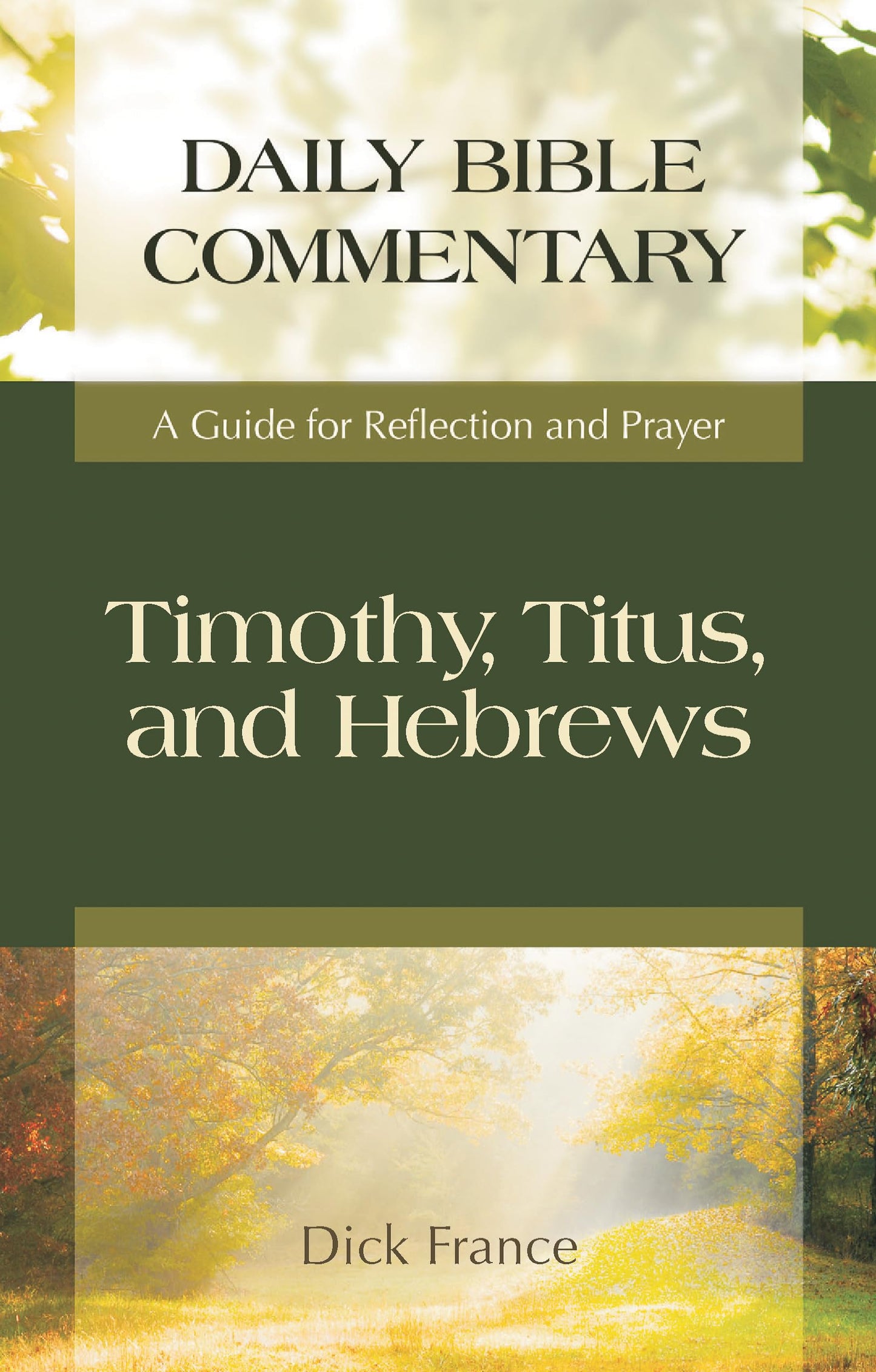 Timothy, Titus, and Hebrews: A Guide for Reflection and Prayer (Daily Bible Commentary)