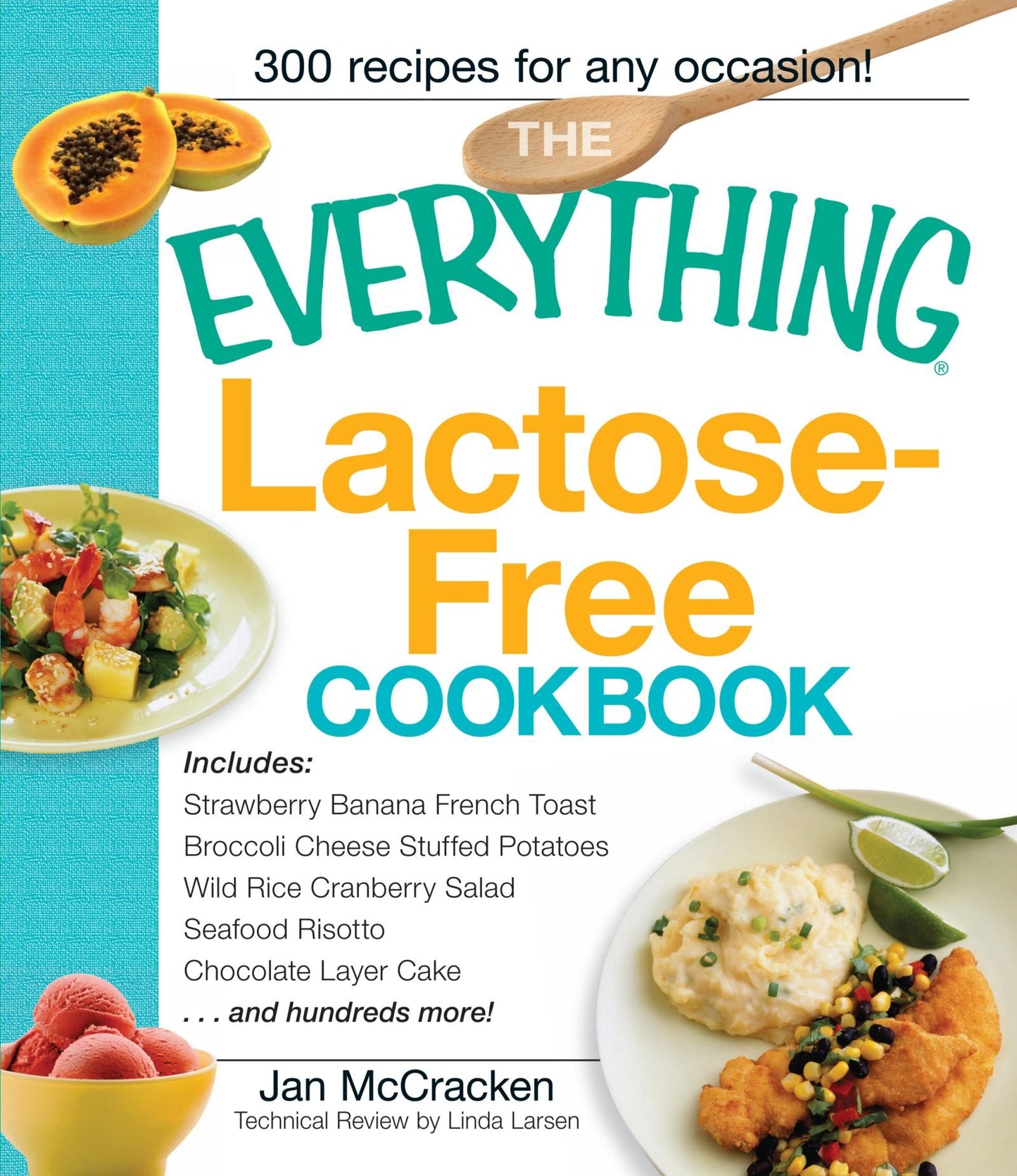 The Everything Lactose Free Cookbook: Easy-to-prepare, low-dairy alternatives for your favorite meals