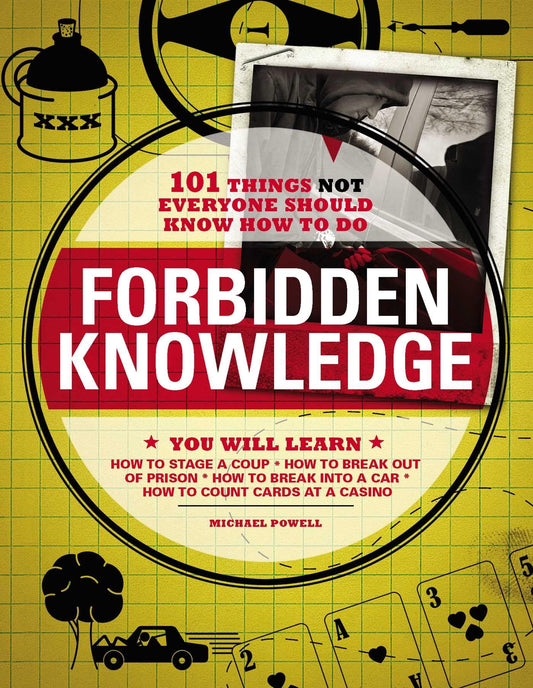 Forbidden Knowledge: 101 Things NOT Everyone Should Know How to Do - 903