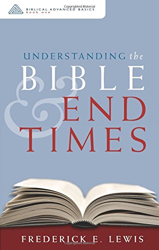 Understanding the Bible and End Times: Series: Biblical Advanced Basics - 4111