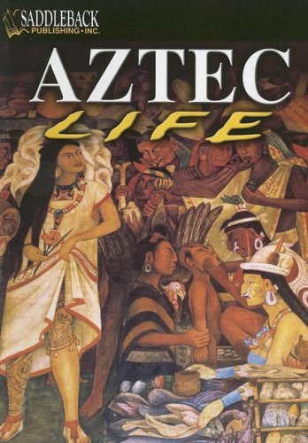 Aztec Life (The Life of Early Civilization Series) - 1366