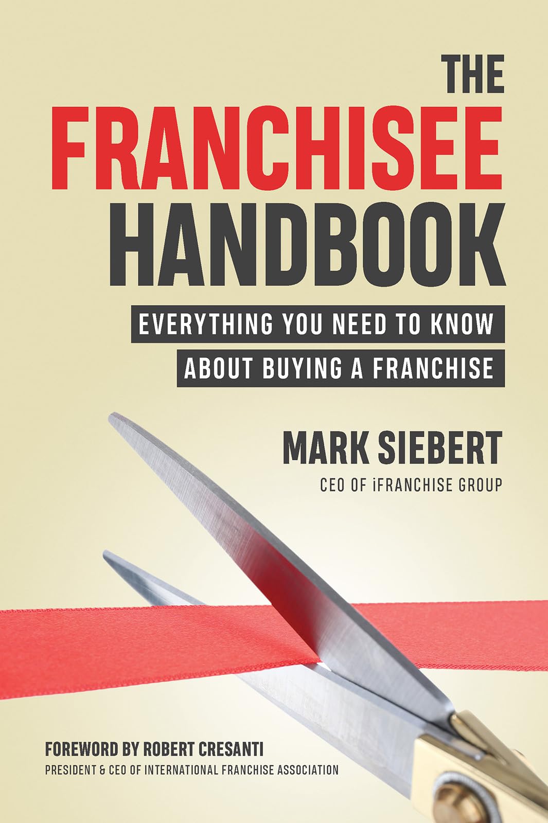 The Franchisee Handbook: Everything You Need to Know About Buying a Franchise - 8898