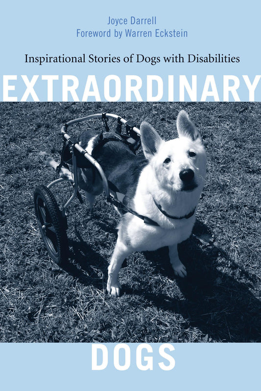 Extraordinary Dogs: Inspirational Stories of Dogs With Disabilities