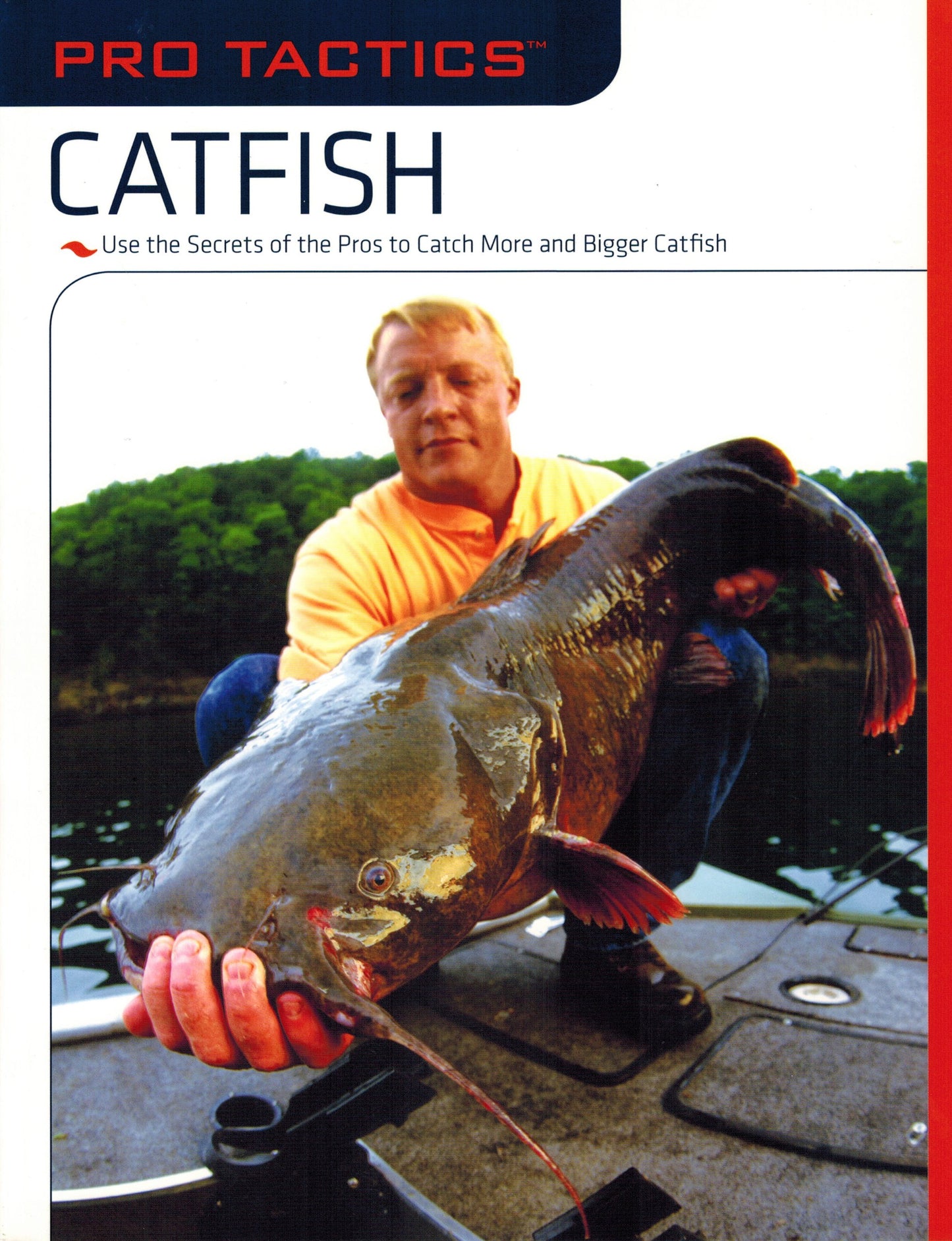Pro Tactics™: Catfish: Use the Secrets of the Pros to Catch More and Bigger Catfish