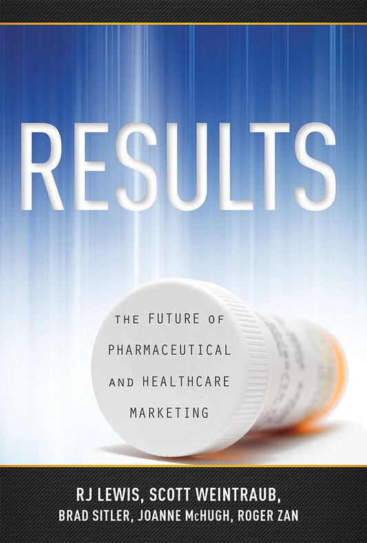 RESULTS: The Future Of Pharmaceutical And Healthcare Marketing - 9200