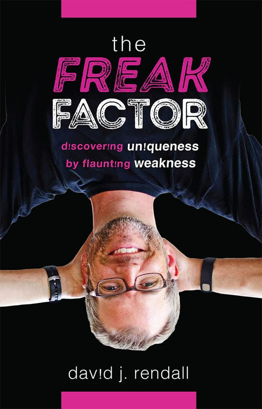 The Freak Factor: Discovering Uniqueness by Flaunting Weakness - 6864