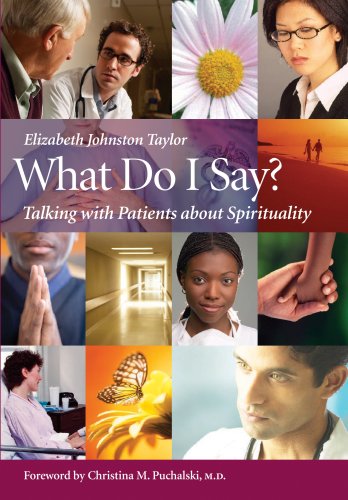 What Do I Say?: Talking with Patients about Spirituality - 7117