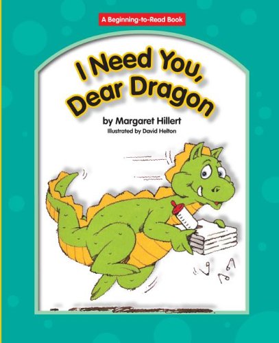 I Need You, Dear Dragon (Beginning to Read-dear Dragon) - 8279