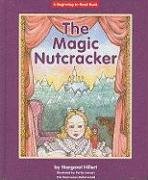 Magic Nutcracker, the (Beginning-To-Read)