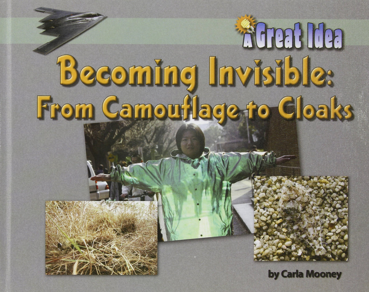 Becoming Invisible: from Camouflage to Cloaks: From Camouflage to Cloaks (Great Idea)