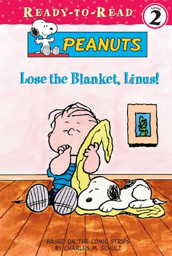 Lose the Blanket, Linus! (Peanuts Ready-to-reads) - 215