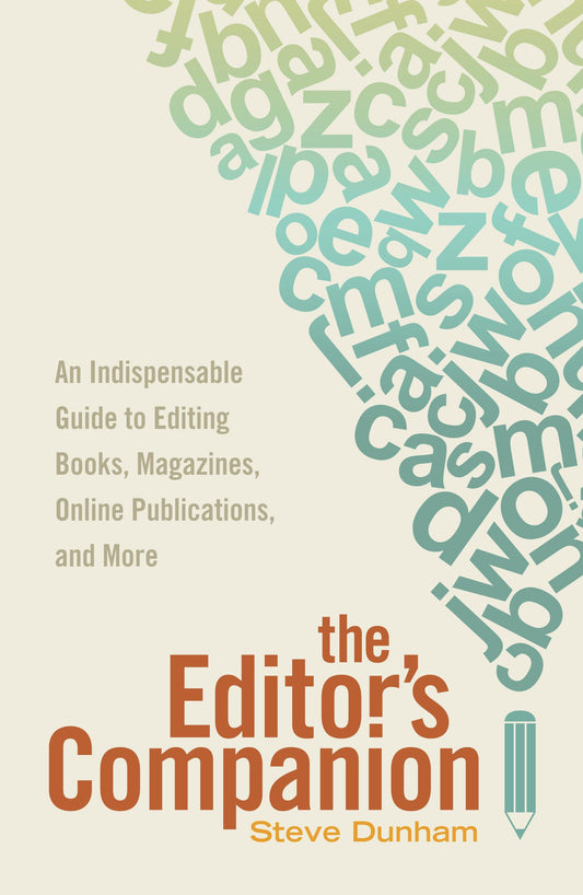 The Editor's Companion: An Indispensable Guide to Editing Books, Magazines, Online Publications, and More - 7470