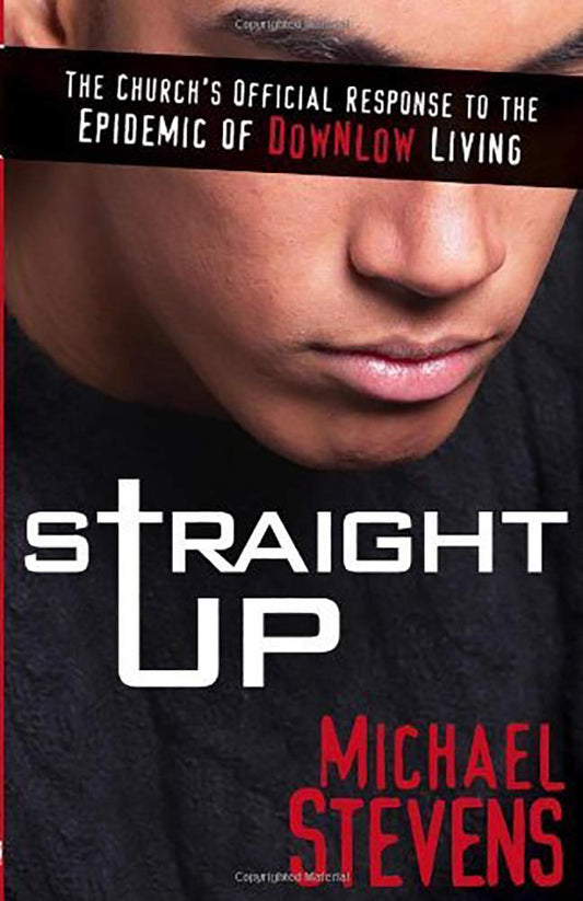 Straight Up: The Church's Official Response to the Epidemic of Downlow Living