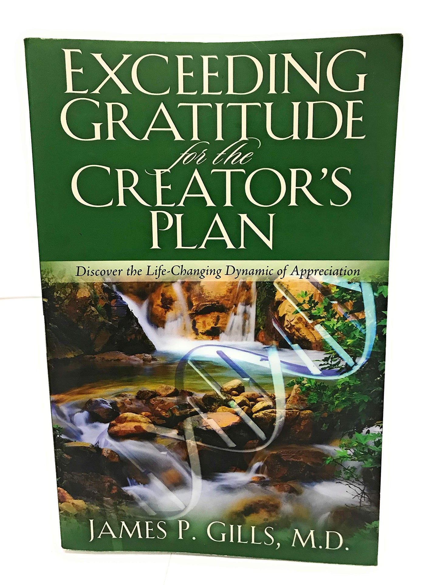 Exceeding Gratitude For The Creator's Plan: Discover the Life-Changing Dynamic of Appreciation