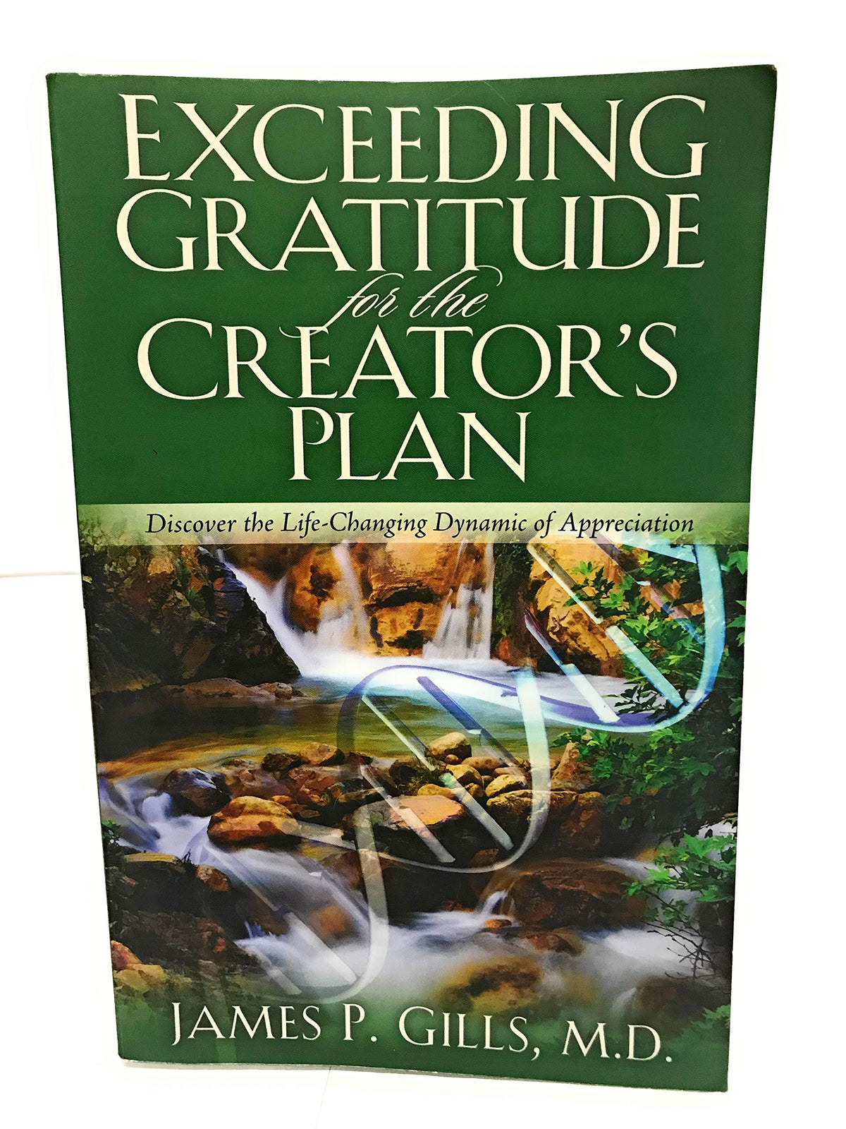 Exceeding Gratitude For The Creator's Plan: Discover the Life-Changing Dynamic of Appreciation
