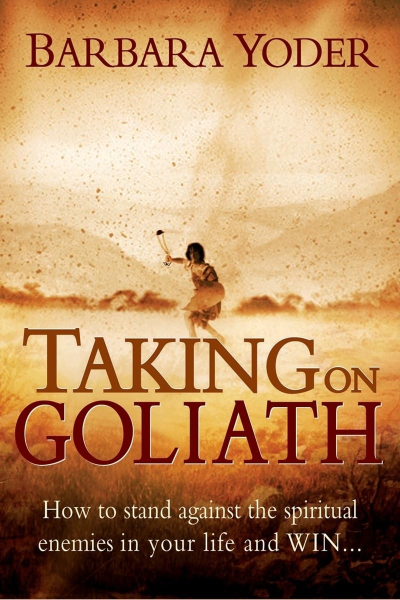 Taking on Goliath: How to Stand Against the Spiritual Enemies in Your Life and Win... - 8834