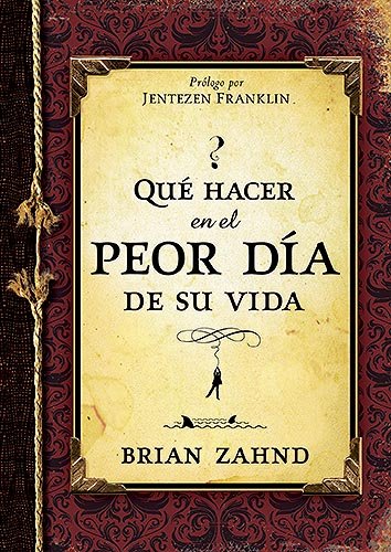 Que hacer en el peor dia de su vida (Spanish Edition)
