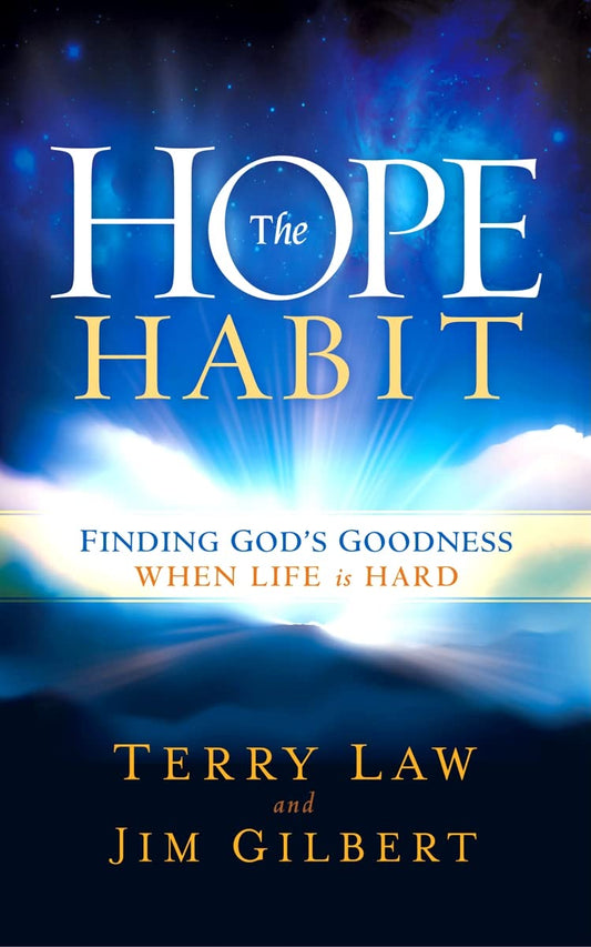 The Hope Habit: Finding God's Goodness When Life is Hard
