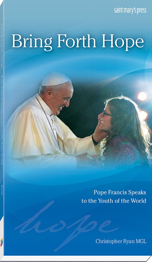 Bring Forth Hope: Pope Francis Speaks to the Youth of the World - 1349