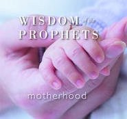 Wisdom of the Prophets Motherhood - 8282