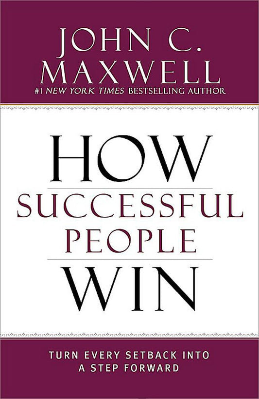 How Successful People Win: Turn Every Setback into a Step Forward - 2273