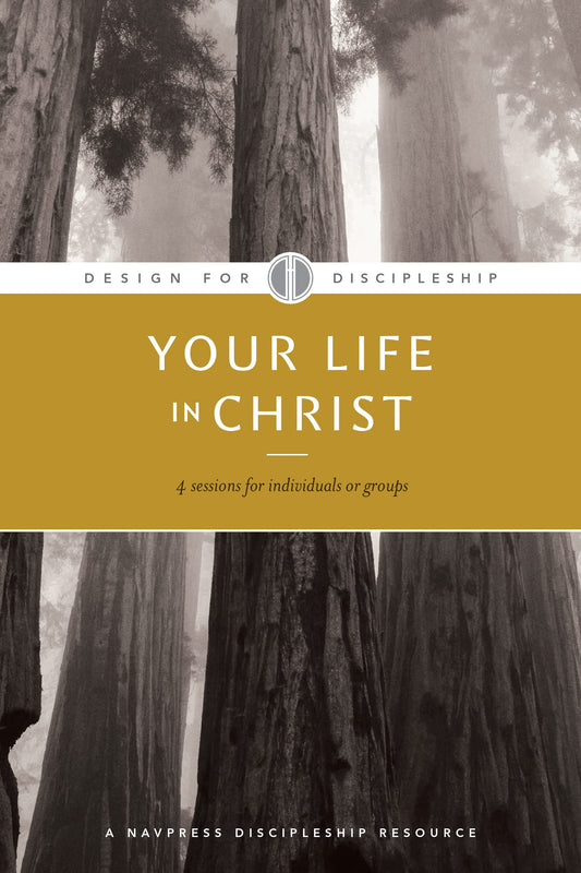 Your Life in Christ (Design for Discipleship) - 2404