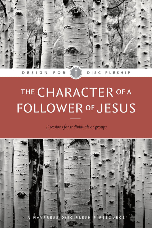 The Character of a Follower of Jesus (Design for Discipleship) - 2633
