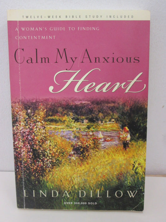Calm My Anxious Heart: A Woman's Guide to Finding Contentment - 5320