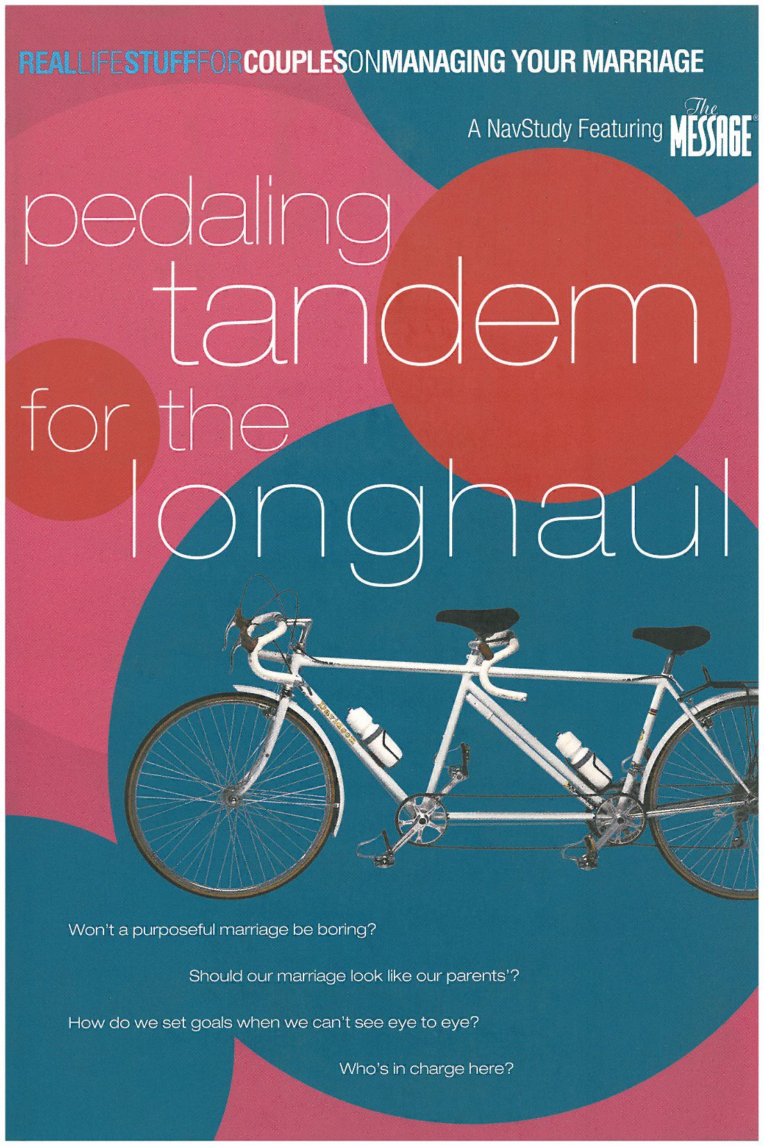 Pedaling Tandem for the Long Haul: On Managing Your Marriage (Real Life Stuff for Couples)