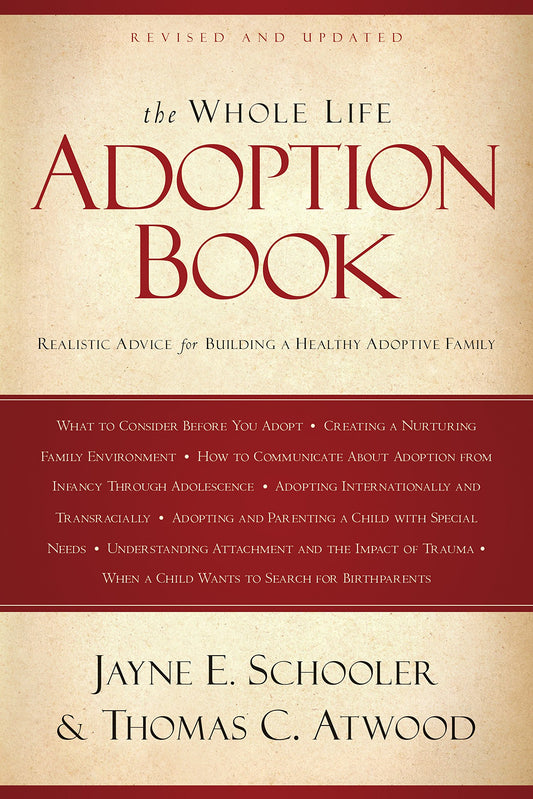 The Whole Life Adoption Book: Realistic Advice for Building a Healthy Adoptive Family - 2383