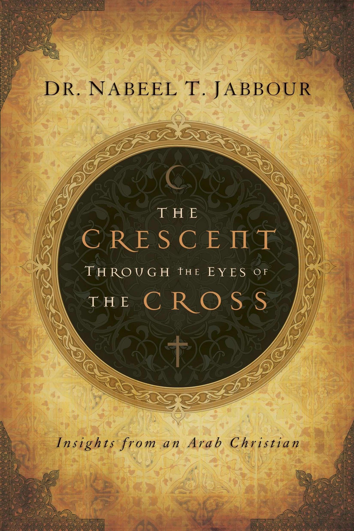 The Crescent through the Eyes of the Cross: Insights from an Arab Christian
