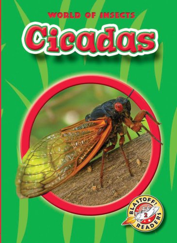 Cicadas (Blastoff! Readers: World of Insects) (Blastoff Readers. Level 2)
