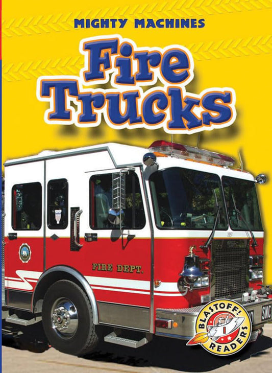 Fire Trucks (Blastoff! Readers: Mighty Machines) (Blastoff Readers. Level 1)