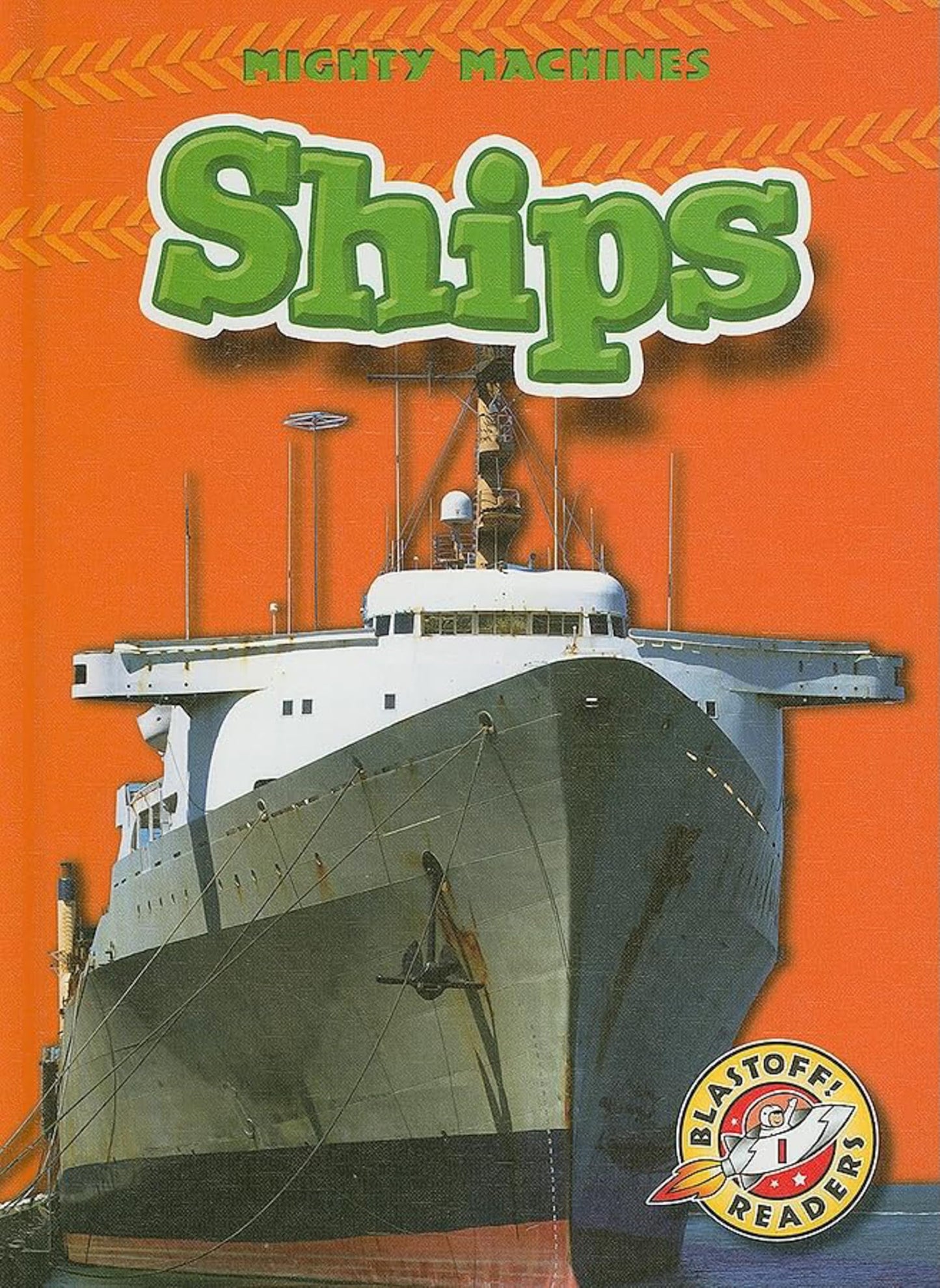 Ships (Blastoff! Readers: Mighty Machines)
