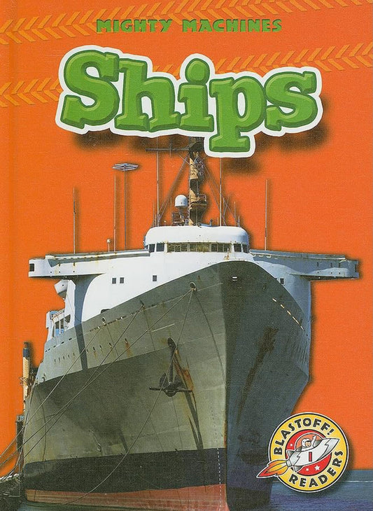Ships (Blastoff! Readers: Mighty Machines)