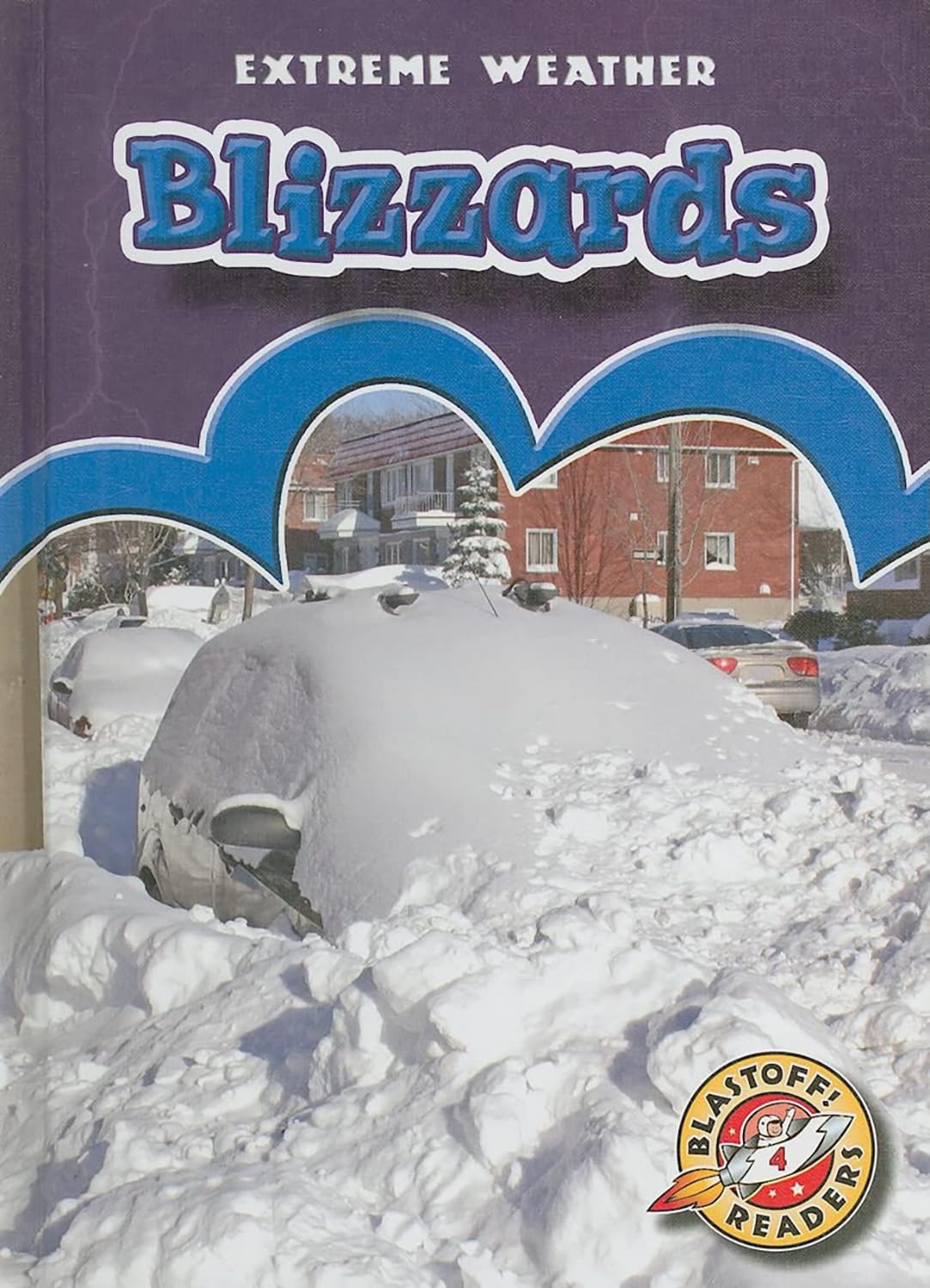Blizzards (Blastoff! Readers: Extreme Weather)