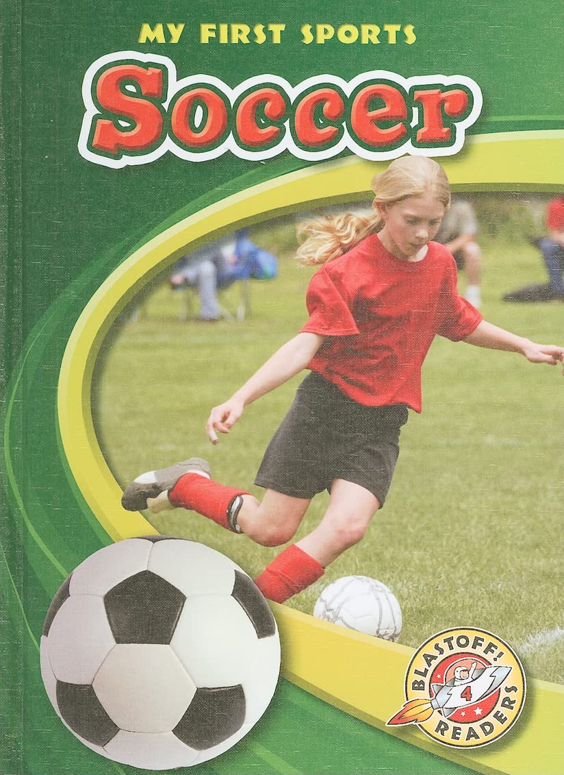 Soccer (Blastoff! Readers: My First Sports) (Blastoff! Readers: My First Sports: Level 4)