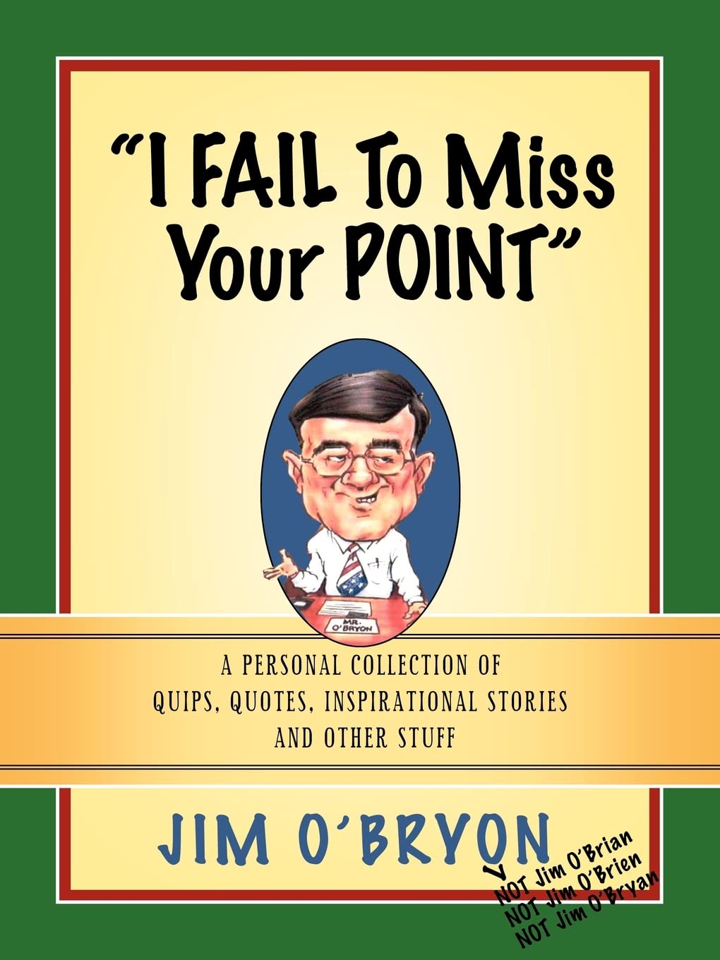 "I Fail to Miss Your Point"