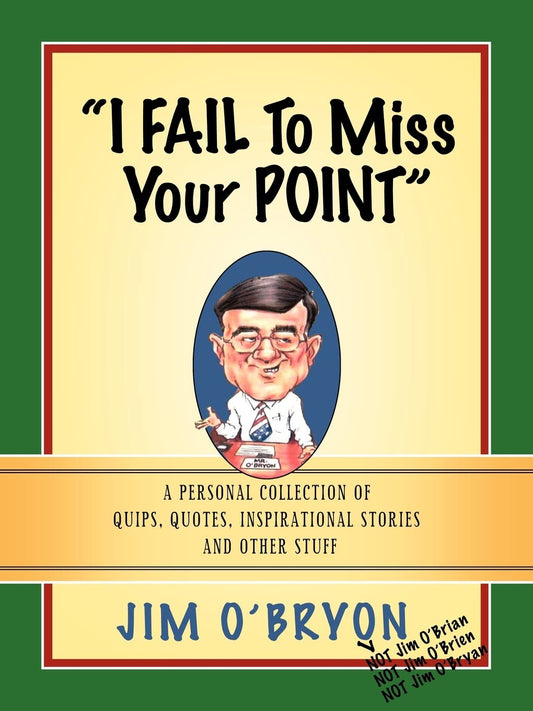 "I Fail to Miss Your Point"