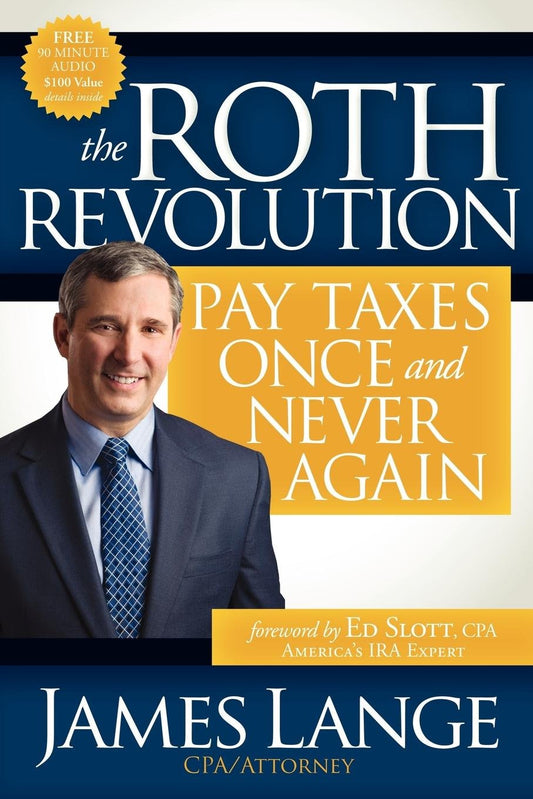 The Roth Revolution: Pay Taxes Once and Never Again - 5127