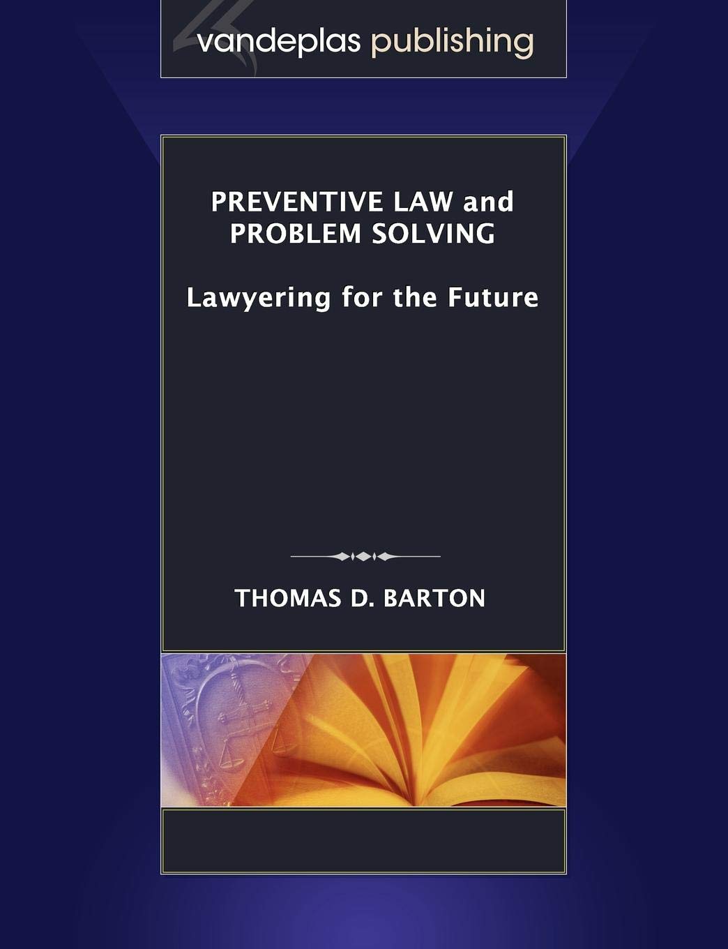 Preventive Law and Problem Solving: Lawyering for the Future