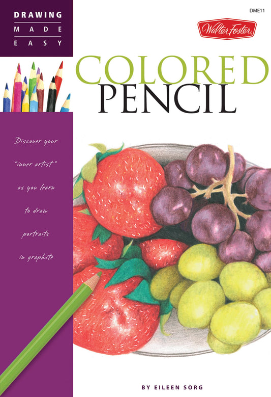 Colored Pencil: Discover your "inner artist" as you learn to draw a range of popular subjects in colored pencil (Drawing Made Easy) - 7068