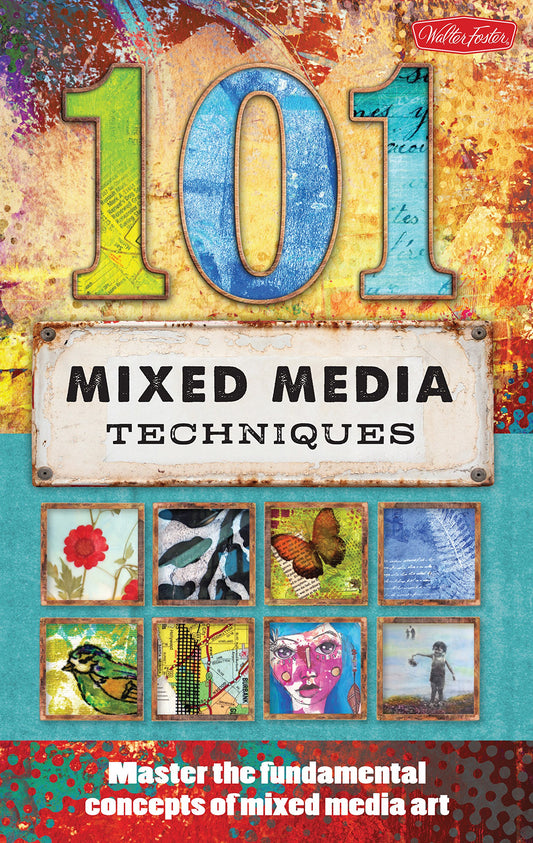 101 Mixed Media Techniques: Master the fundamental concepts of mixed media art - 9049