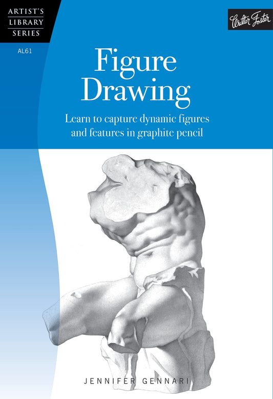 Figure Drawing: Learn to capture dynamic figures and features in graphite pencil (Artist's Library)