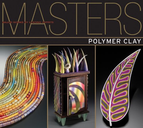 Masters : Polymer Clay: Major Works by Leading Artists - 566