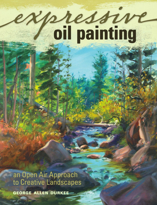 Expressive Oil Painting: An Open Air Approach to Creative Landscapes