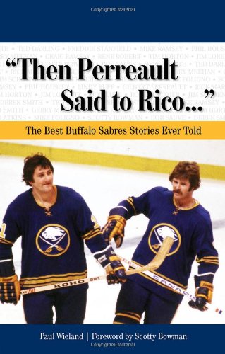 "Then Perreault Said to Rico. . .": The Best Buffalo Sabres Stories Ever Told (Best Sports Stories Ever Told) - 1830