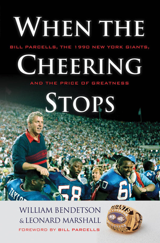 When the Cheering Stops: Bill Parcells, the 1990 New York Giants, and the Price of Greatness - 7172