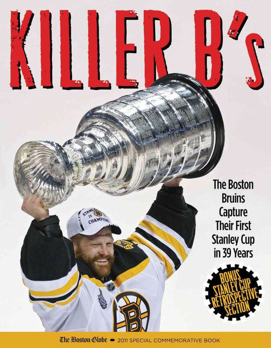 Killer B’s: The Boston Bruins Capture Their First Stanley Cup in 39 Years