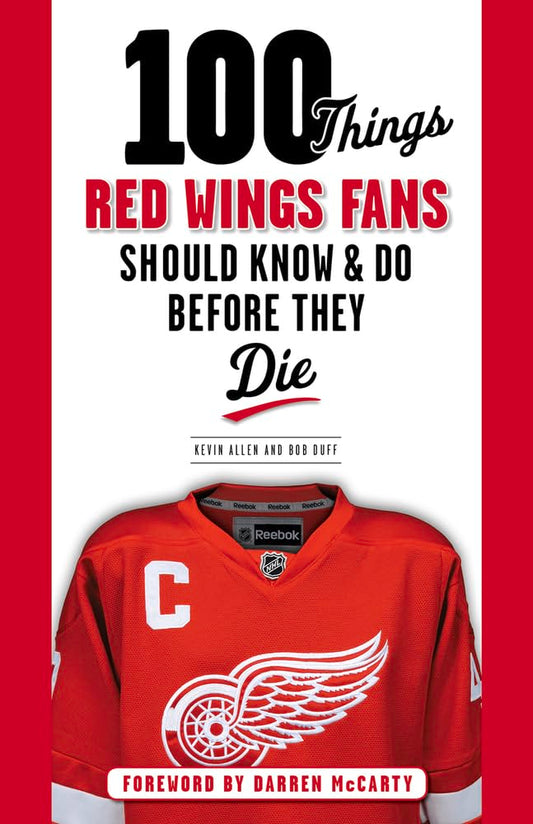 100 Things Red Wings Fans Should Know & Do Before They Die (100 Things...Fans Should Know) - 6156